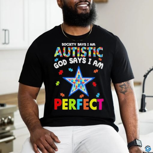 Society Says I Am Autism God Says I Am Dallas Cowboys Perfect Shirt