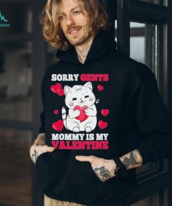 Sorry Gents Mommy Is My Valentine Happy Valentine’s Day 2024 Shirt