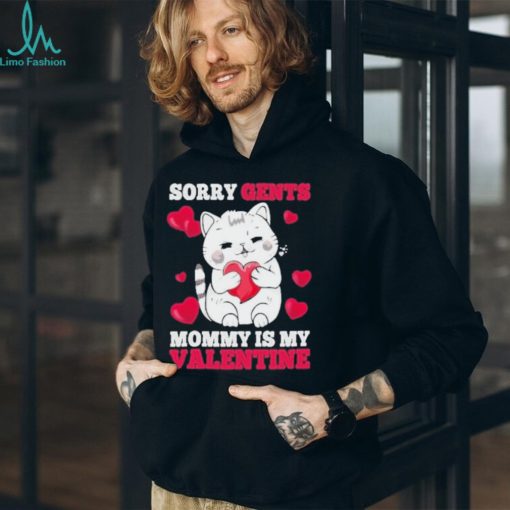 Sorry Gents Mommy Is My Valentine Happy Valentine’s Day 2024 Shirt