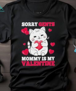 Sorry Gents Mommy Is My Valentine Happy Valentine’s Day 2024 Shirt