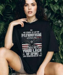 Sorry If My Patriotism Offends You T Shirt