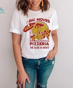 Spifspace Big Moves Pizzeria The Slice Is Right Shirt