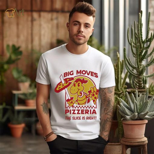 Spifspace Big Moves Pizzeria The Slice Is Right Shirt