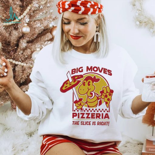 Spifspace Big Moves Pizzeria The Slice Is Right Shirt