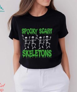 Spooky Scary Skeletons Spooky Scary Skeletons T Shirt