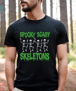 Spooky Scary Skeletons Spooky Scary Skeletons T Shirt