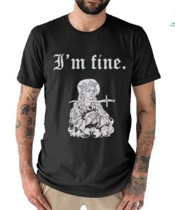 St Lucy I’m fine shirt