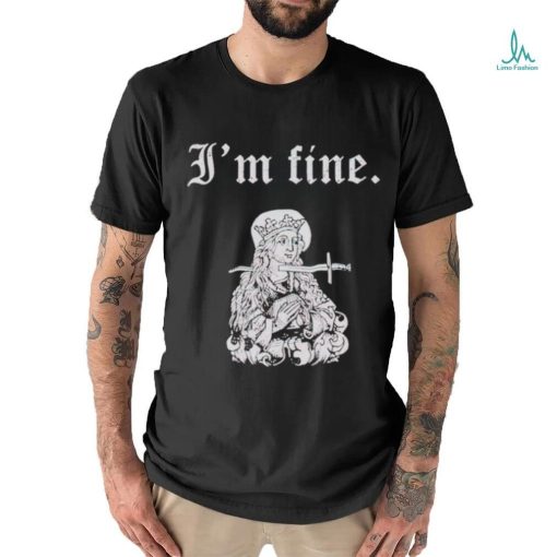 St Lucy I’m fine shirt