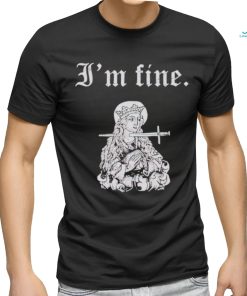 St Lucy I’m fine shirt