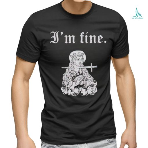 St Lucy I’m fine shirt