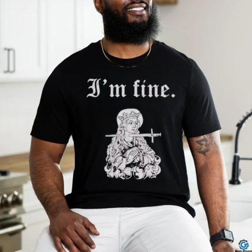 St Lucy I’m fine shirt