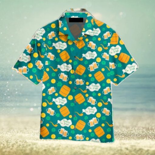 St Patrick’s Day Today I’m Irish Hawaiian Shirt Aloha For Men And Women