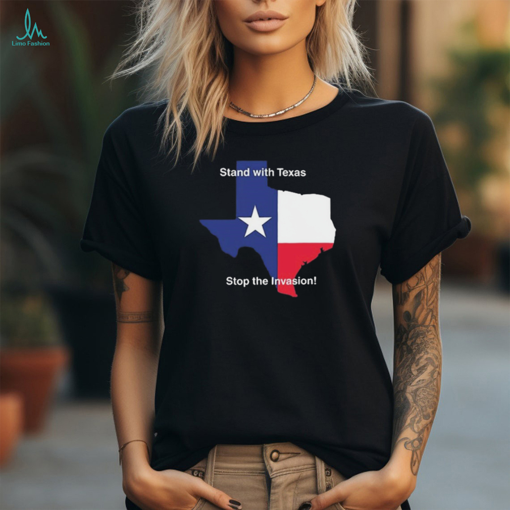 Stand With Texas Stop The Invasion t shirt Stand With Texas Stop The Invasion t shirt