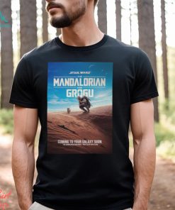 Star Wars The Mandalorian And Grogu Directed By Dave Filoni Coming To Your Galaxy Soon Poster Classic T Shirt