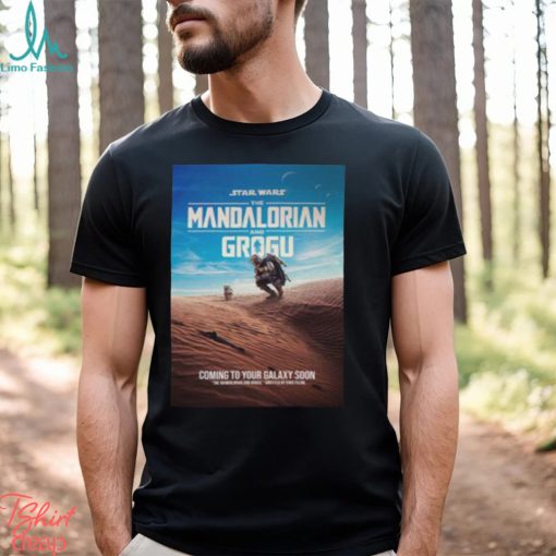 Star Wars The Mandalorian And Grogu Directed By Dave Filoni Coming To Your Galaxy Soon Poster Classic T Shirt