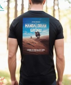 Star Wars The Mandalorian And Grogu Directed By Dave Filoni Coming To Your Galaxy Soon Poster Classic T Shirt