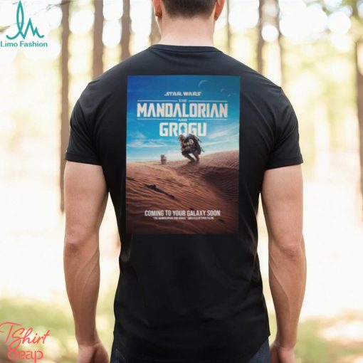 Star Wars The Mandalorian And Grogu Directed By Dave Filoni Coming To Your Galaxy Soon Poster Classic T Shirt