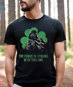 Star wars mad engine darth Vader the force is strong st. paddy’s day graphic 2024 shirt