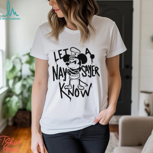Steamboat willie let a naysayer know 2024 shirt