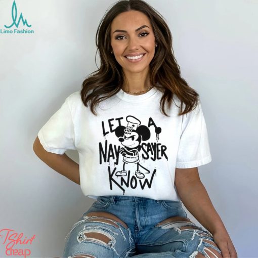 Steamboat willie let a naysayer know 2024 shirt
