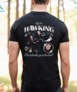 Stephen Hawking I’m Wheelie Good In Bed Shirt