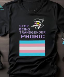 Stop being transgender phobic shirt