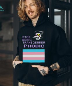 Stop being transgender phobic shirt, hoodie, sweater, long sleeve and tank top Stop being transgender phobic shirt