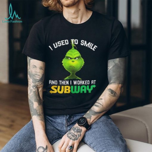 Subway Grinch Shirt I Used To Smile Tshirt