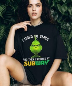 Subway Grinch Shirt I Used To Smile Tshirt