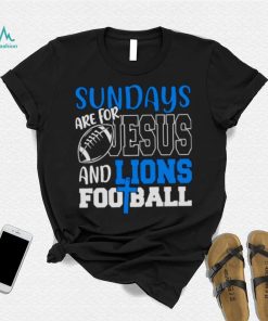 Sundays are for Jesus and Lions football shirt