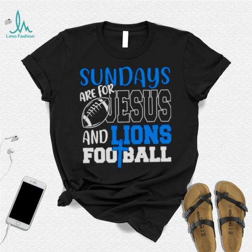 Sundays are for Jesus and Lions football shirt