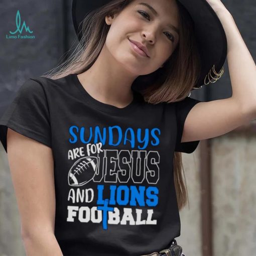 Sundays are for Jesus and Lions football shirt