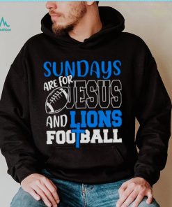 Sundays are for Jesus and Lions football shirt