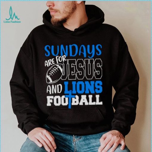 Sundays are for Jesus and Lions football shirt