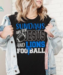 Sundays are for Jesus and Lions football shirt