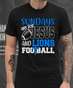 Sundays are for Jesus and Lions football shirt