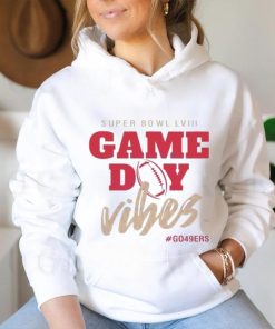 Super Bowl Game Day Vibes Go 49ers shirt