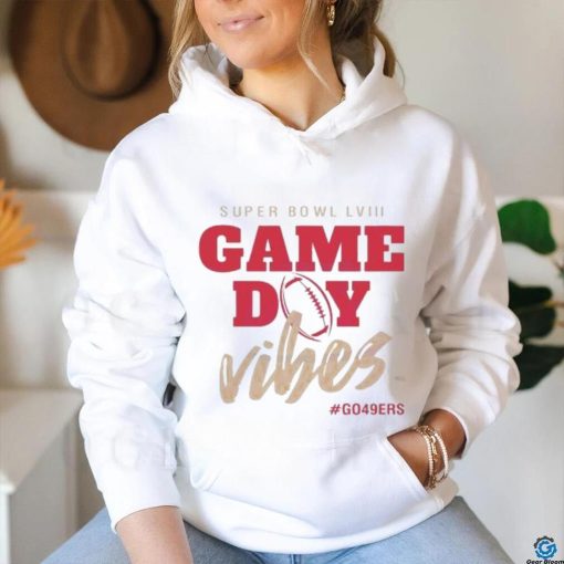 Super Bowl Game Day Vibes Go 49ers shirt
