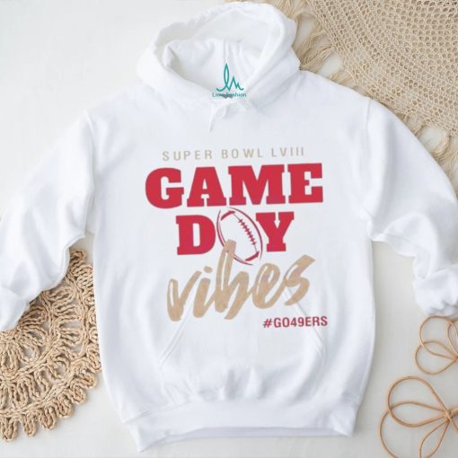 Super Bowl Game Day Vibes Go 49ers shirt