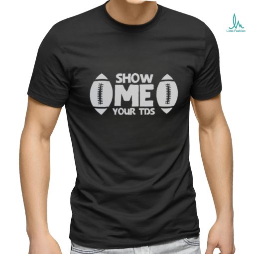 Super Bowl shirt   Show ME your TDS Shirt