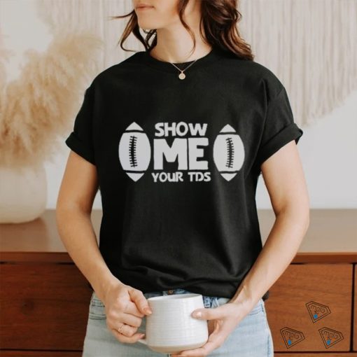 Super Bowl shirt   Show ME your TDS Shirt