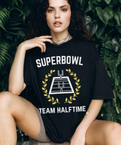 Superbowl Team Halftime shirt