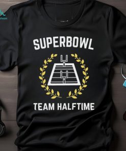 Superbowl Team Halftime shirt