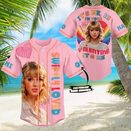 Swiftly Loved It’s Me Hi I’m Your Valentine It’s Me Taylor Swift Personalized Baseball Jersey