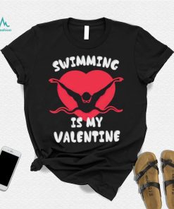 Swimming Is My Valentine Boys Girls Sports Valentines shirt