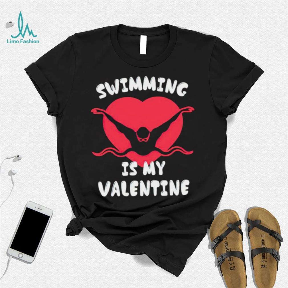 Swimming Is My Valentine Boys Girls Sports Valentines shirt Swimming Is My Valentine Boys Girls Sports Valentines shirt