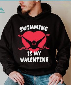 Swimming Is My Valentine Boys Girls Sports Valentines shirt