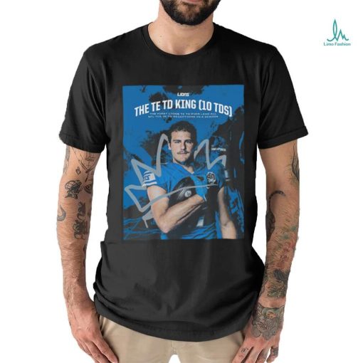 TE Sam Laporta Detroit Lions The TE TD King The First Lions TE To Ever Lead All NFL Tes Unisex T Shirt