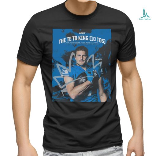 TE Sam Laporta Detroit Lions The TE TD King The First Lions TE To Ever Lead All NFL Tes Unisex T Shirt