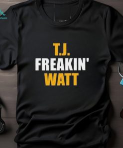 TJ Freakin' Watt Pittsburgh Football Team Fan Player Funny T Shirt, hoodie, sweater, long sleeve and tank top TJ Freakin' Watt Pittsburgh Football Team Fan Player Funny T Shirt